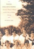 Making Girls into Women: American Women's Writing and the Rise of Lesbian Identity 0822330164 Book Cover