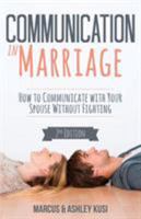 Communication in Marriage: How to Communicate with Your Spouse Without Fighting 0692452141 Book Cover