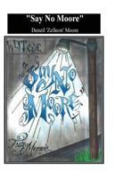 Say No Moore: True Memoir 154113530X Book Cover