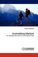 Ecotrekking Markets: The development of tourism on the Kokoda Track 3838345835 Book Cover