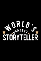 World's Okayest Storyteller: Nice Notebook for Storyteller Funny Christmas Gift Idea for Storyteller Storyteller Journal 100 pages 6x9 inches 1704229766 Book Cover