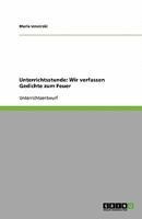 Unterrichtsstunde: Wir verfassen Gedichte zum Feuer 3640385381 Book Cover