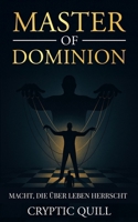 Master of Dominion: "Macht, die über Leben herrscht" (German Edition) B0DZVGN158 Book Cover