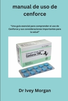 manual de uso de cenforce: "Una guía esencial para comprender el uso de Cenforce y sus consideraciones importantes para la salud” (Spanish Edition) B0DQHCPDBN Book Cover