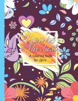 You're The Best: Coloring book for girls: Unique Coloring Pages For Girls To Build confidence and inspire Every Girl: Coloring Pages of cute Art of ... with Mindful Patterns for Ages 4-9 B08TZBTPPV Book Cover