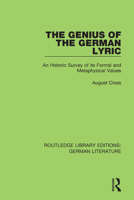 The Genius of the German Lyric: An Historic Survey of Its Formal and Metaphysical Values 0367820374 Book Cover