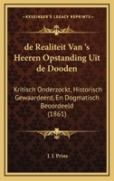 De Realiteit Van 'S Heeren Opstanding Uit De Dooden: Kritisch Onderzockt, Historisch Gewaardeerd, En Dogmatisch Beoordeeld (1861) 1161000518 Book Cover