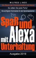 Spaß und Unterhaltung mit Alexa: Entertainment mit dem Sprachassistenten von Amazon - So retten Sie jede Party! 1719905851 Book Cover