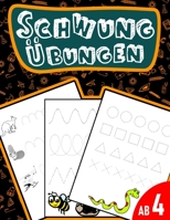 Schwung�bungen F�r Kinder Ab 4 Jahren: Schreiben lernen mit Bilder (so macht es ihrem Kind besonders Spa�) Steigert die Konzentration, Lernen der Stifthaltung und Bewegungen die f�rs Schreiben wichtig B084QLXGSL Book Cover