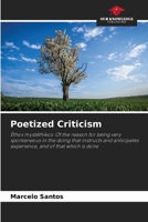 Poetized Criticism: Êthos mystéthikos: Of the reason for being very spontaneous in the doing that instructs and anticipates experience, and of that which is done 6206027260 Book Cover