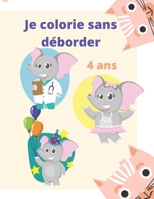 Je colorie sans déborder 4 ans (French Edition) B08HTM6C1W Book Cover