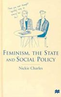 Feminism, the State and Social Policy 0312226756 Book Cover