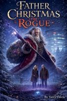 Father Christmas The Rogue B0GJJMWTL6 Book Cover