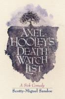 Axel Hooley's Death Watch List 1478297514 Book Cover