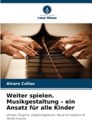 Weiter spielen. Musikgestaltung - ein Ansatz für alle Kinder (German Edition) 6209898912 Book Cover