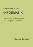 Einführung in die Informatik: Aufbau und Funktionsweise von Computer-Systemen 3709146267 Book Cover