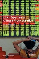 Risky Expertise in Chinese Financialisation: Returned Labour and the State-Finance Nexus 9811568235 Book Cover