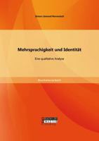 Mehrsprachigkeit und Identit�t. Eine qualitative Analyse. 3956842790 Book Cover