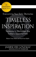 Timeless Inspiration: Yesterday's Obstacles Are Today's Opportunities 0998799351 Book Cover