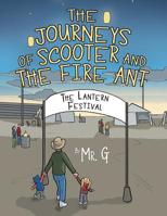 The Journeys of Scooter and the Fire Ant: The Lantern Festival 1480880582 Book Cover