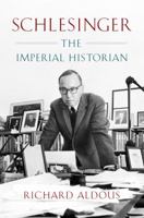 Schlesinger: The Imperial Historian 0393244709 Book Cover