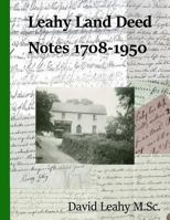 Leahy Land Deed Notes 1708-1950 0995663017 Book Cover