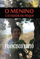 O Menino catador de pequi 1494335522 Book Cover