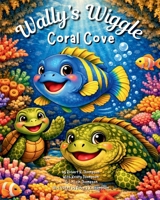 Wally's Wiggle: Coral Cove 1764725425 Book Cover
