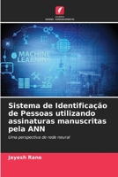 Sistema di identificazione di persone tramite firme manoscritte mediante ANN: Una prospettiva di rete neurale 6205795663 Book Cover