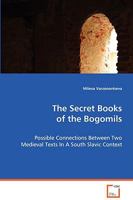 The Secret Books of the Bogomils 363906125X Book Cover