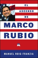 The Rise of Marco Rubio 1451675461 Book Cover