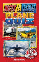 Not A Bad Plane Quiz (Not A Bad Quiz) B0H5TWP14R Book Cover