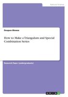 How to Make a Triangulum and Special Combination Series 366888577X Book Cover