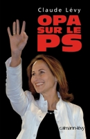 OPA sur le PS (French Edition) 2702137687 Book Cover