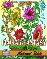 Floral Fantasy: 35 Flower Adult Coloring Book Illustrations 1986729184 Book Cover