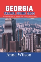 Georgia Travel Guide 2023: The Essential Guide For Planning Your Trip To The Peach State B0CH24VVGF Book Cover