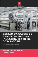 Gestão Da Cadeia de Abastecimento Na Indústria Têxtil de Coimbatore (Portuguese Edition) 6209770355 Book Cover