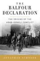 The Balfour Declaration: The Origins of the Arab-Israeli Conflict 0385662580 Book Cover