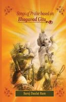Songs of Praise based on the Bhagavad Gita 1926926102 Book Cover