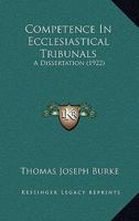 Competence in Ecclesiastical Tribunals 1120180341 Book Cover