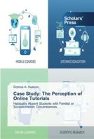 Case Study: The Perception of Online Tutorials 3639766326 Book Cover