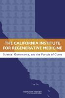 The California Institute for Regenerative Medicine: Science, Governance, and the Pursuit of Cures 0309265908 Book Cover