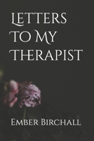 Letters To My Therapist B0B4HTL5ZP Book Cover