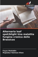 Alternaria leaf spot/blight Una malattia fungina cronica delle Brassicas 6207498062 Book Cover