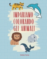 Impariamo colorando gli animali B0BPW62QZ8 Book Cover
