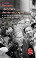 1940-1945 : Annees érotiques, Tome 2 : De la grande prostituée à la revanche des mâles 2226186883 Book Cover