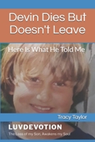 Devin Dies But Doesn't Leave: Here Is What He Told Me B08RKN1N1K Book Cover