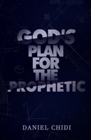 God's Plan for the Prophetic B0C2S3HL5T Book Cover