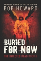 Buried for Now : The Infected Dead Book 6 1945754354 Book Cover