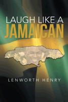 Laugh Like a Jamaican 1491702486 Book Cover